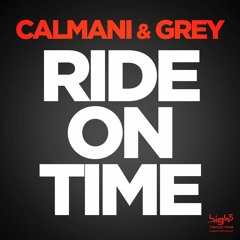 Calmani & Grey - Ride On Time (Original Mix)