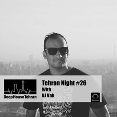 Tehran Night#26 With DJ VAH