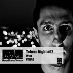 Tehran Night #12 With VAHAG