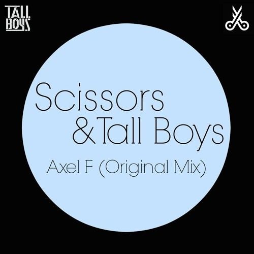 Scissors & Tall Boys - Axel F (House Tunes X Release)