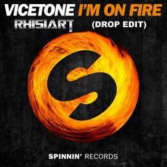 Vicetone - I'm On Fire (Rhisiart Drop Edit)