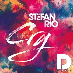 Stefan Rio - Cry | OUT NOW !!