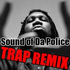 Sound Of Da Police Trap Remix