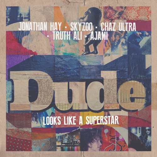 Dude Looks Like A Superstar Feat Skyzoo, Chaz Ultra, Truth Ali