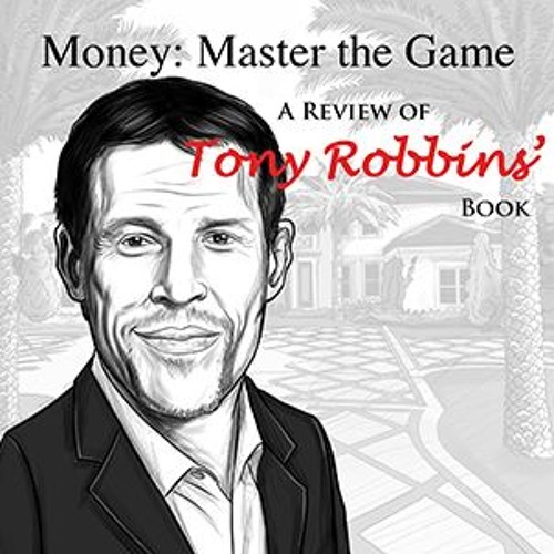 Ep18 Tony Robbins Book Money Master The Game By The Investors Podcast Network