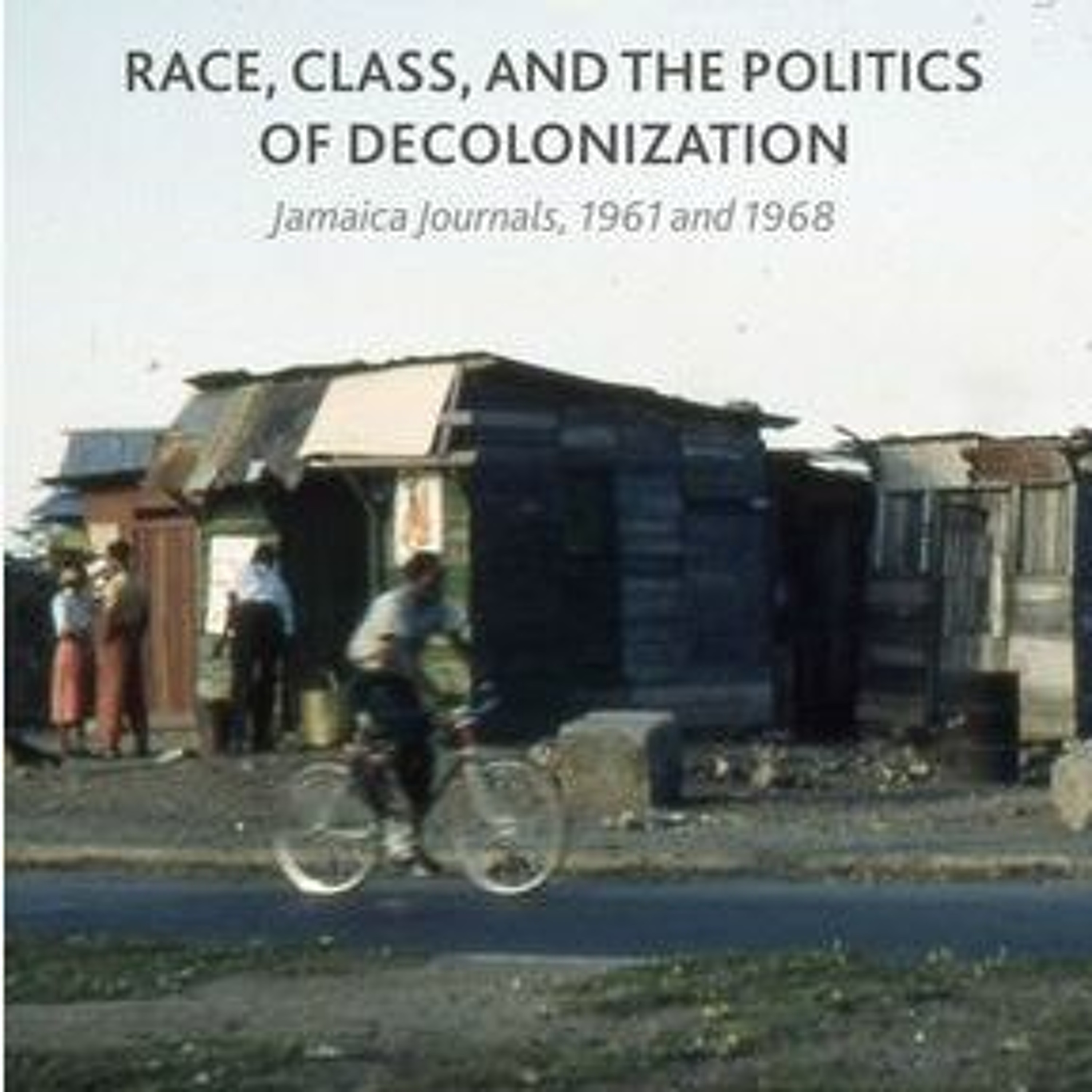 UCL Americas: Book launch: 'Race, Class and the Politics of Decolonization' by Colin Clarke episode artwork