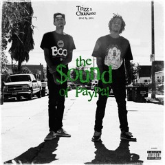 Chuuwee & Trizz - The Sound Of PayPal