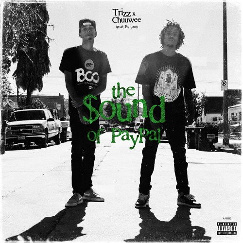 Chuuwee & Trizz - The Sound Of PayPal