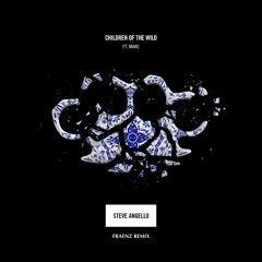 Steve Angello ft. Mako - Children Of The Wild (Fraenz Remix)