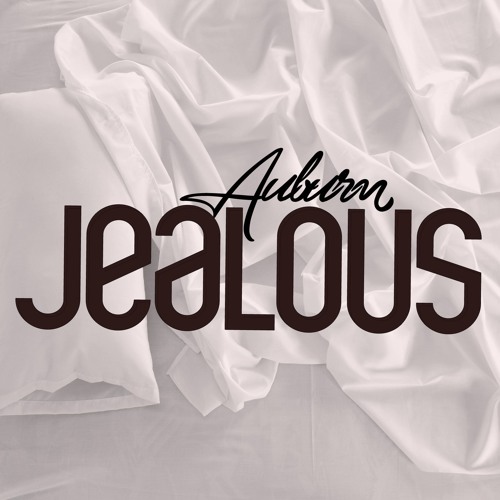 AUBURN - JEALOUS (PROD BY TRYBISHOP) FREE DOWNLOAD