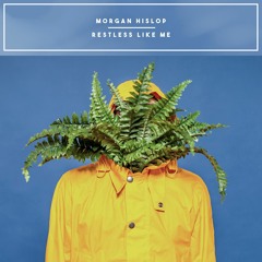 Morgan Hislop - Restless Like Me