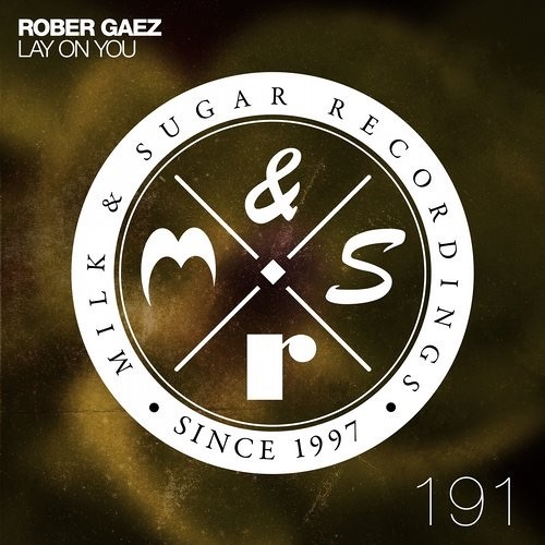 Rober Gaez - Lay On You (Mark Lower Remix) OUT NOW