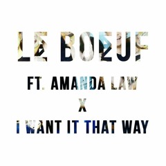 Le Boeuf x Amanda Law - I Want It That Way (Backstreet Boys Cover)