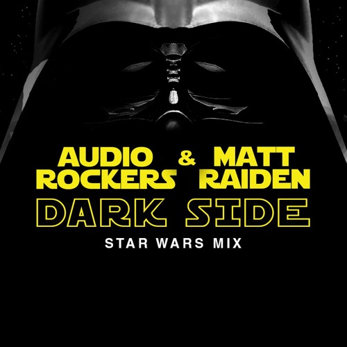 Audiorockers Amp Matt Raiden Dark Side Star Wars Mix Supported By Nervo Amp Timmy Trumpet By Sedliv On Soundcloud Hear The World S Sounds - roblox audio darkside