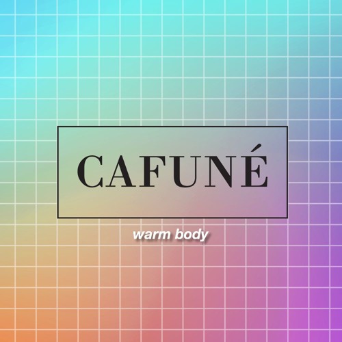 Listen to Warm Body by Cafuné in Love Songs For Other People playlist  online for free on SoundCloud