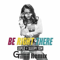 Be Right There (GTeee Bootleg)