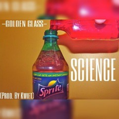 Golden Class - Science (Prod. By Kwiet)