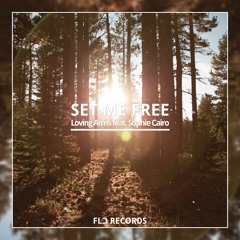Loving Arms feat. Sophie Cairo - Set Me Free (Radio Edit) | ★OUT NOW★