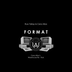 Russ Yallop & Cera Alba - Format (Cera Alba's Warehouse Re-Rub)