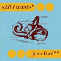 John Ford - All I Want EP
