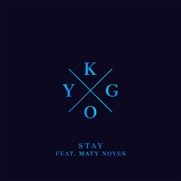 Kygo - Stay ft Maty Noyes