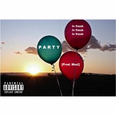 Lv Fresh - Party [Prod. Mozi]