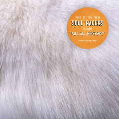 Soul Racers - Kill All Hipsters