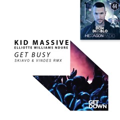 Kid Massive - Get Busy (Skiavo & Vindes Remix) [Don Diablo Hexagon Radio #044 Rip]
