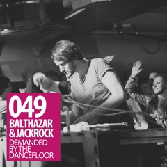 Demanded By The Dancefloor 049 with Balthazar & JackRock