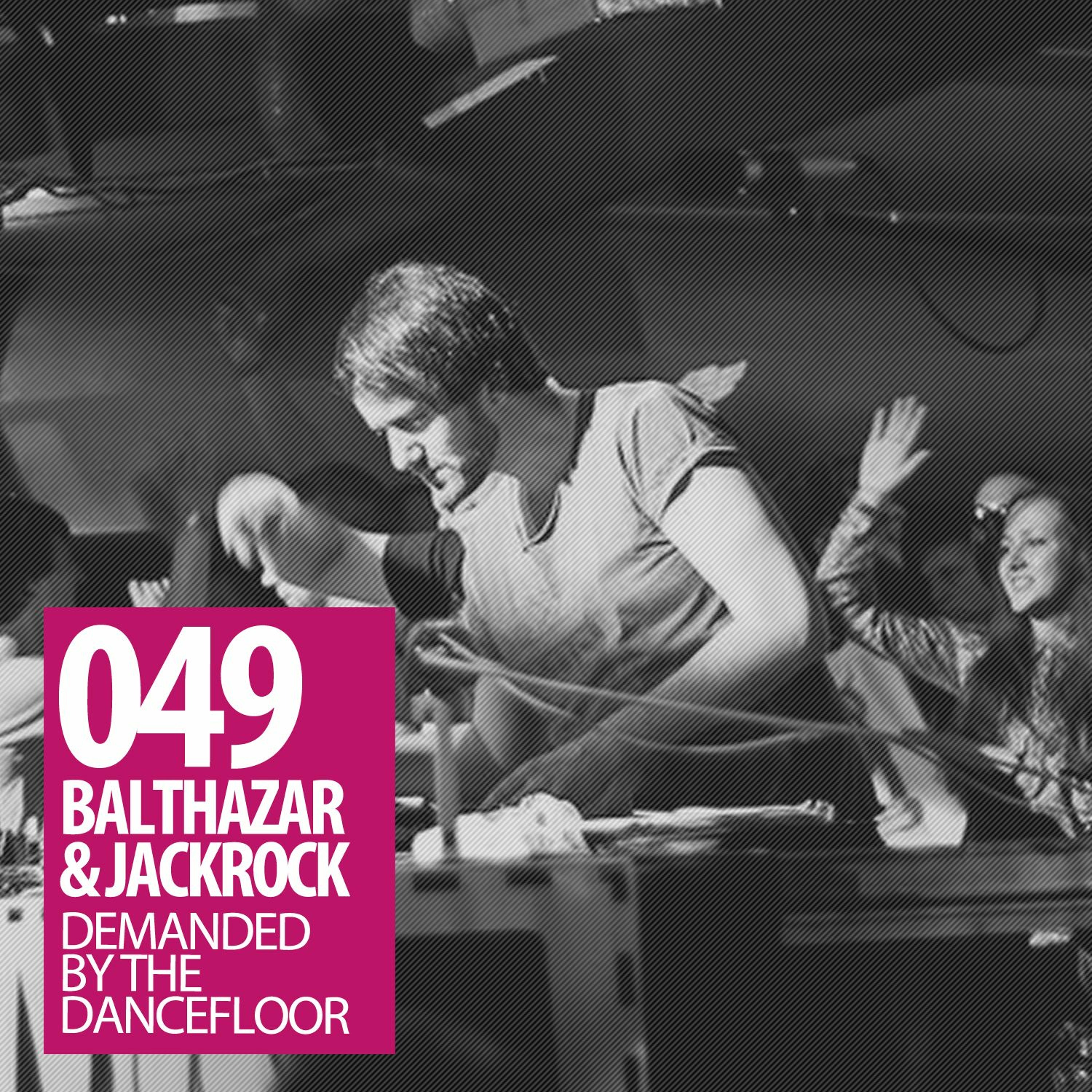 Demanded By The Dancefloor Radio with Balthazar & JackRock