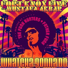 Whatcha Gonna Do (Father Funk Remix)