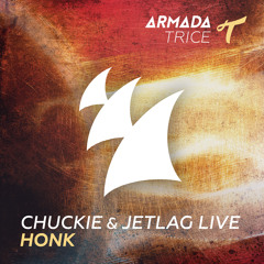 Chuckie & Jetlag Live - Honk [Armada Trice | Beatport Top 10]