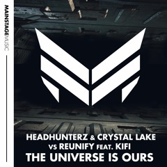 Headhunterz & Crystal Lake vs Reunify feat. KiFi - The Universe Is Ours [OUT NOW!]