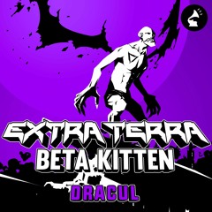 Extra Terra & Beta Kitten - Dracul (Free Download)