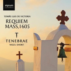 Victoria – Requiem Mass, 1605 – Taedet Animam Meam