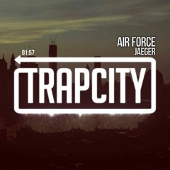 JAEGER - Air Force (Trap City)