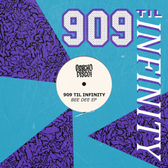 909 Til Infinity - Bee [Premiere]