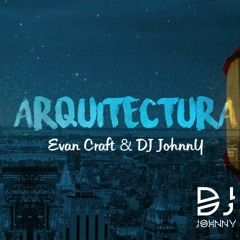 Evan Craft & DJ JohnnY - Arquitectura "REMIX" | Música Cristiana