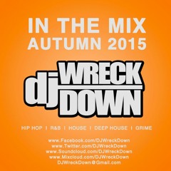 DJ WreckDown -  In The MIX Autumn  2015 Edition (@DJWRECKDOWN)