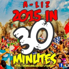 A - L I Z - 2015 IN 30 MINUTES