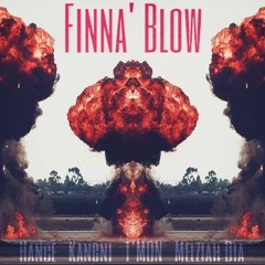 Finna' Blow