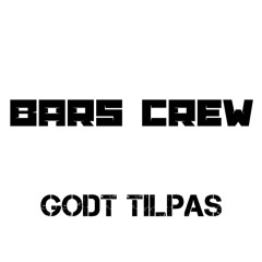 BARS Crew - Godt Tilpas