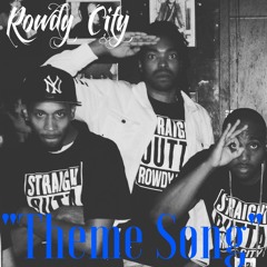 Rowdy City - Theme Song (Prod By Mojo)