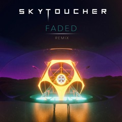 Zhu - Faded (SkyToucher Remix)