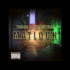 Young B The Future - Matlock