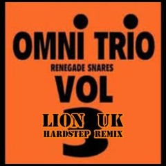 OMNI TRIO - RENEGADE SNARES - LION - UK Hardstep Remix freedownload