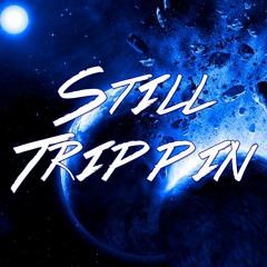 Still Trippin (prod. by TOOL)