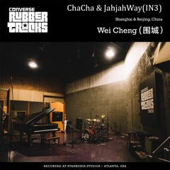 ChaCha &JahjahWay( IN3) - Wei Cheng (围城）Prod.by ALONG
