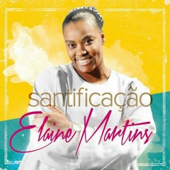 Elaine Martins - Santificação