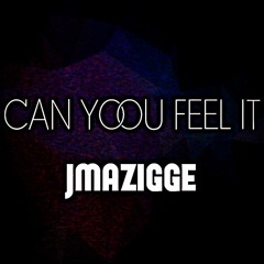 JMAZIGGE - Can You Feel It PREVIEW